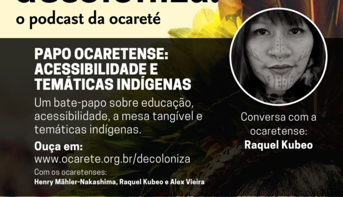 #62 - Papo Ocaretense: Acessibilidade e Temáticas Indígenas