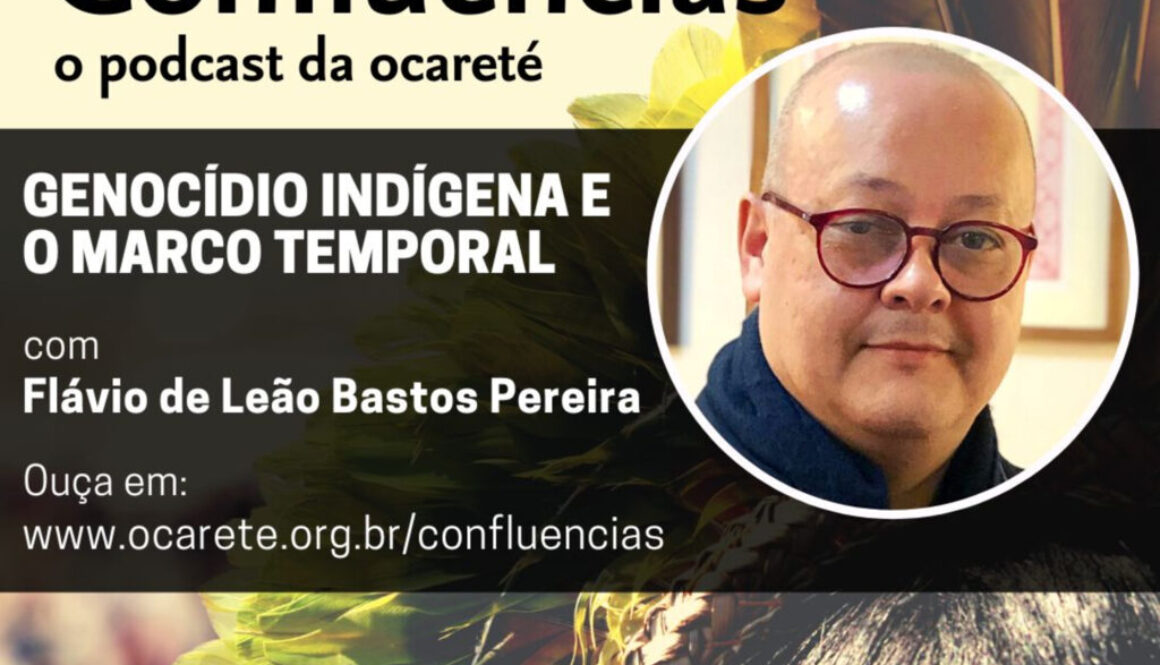 #83 – Genocídio Indígena e o Marco Temporal